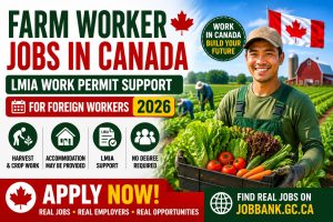 Canada Farm Worker Jobs with LMIA Work Permit Support: 2026 Guide for Foreign Applicants